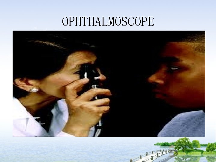 OPHTHALMOSCOPE 
