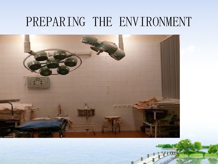 PREPARING THE ENVIRONMENT 