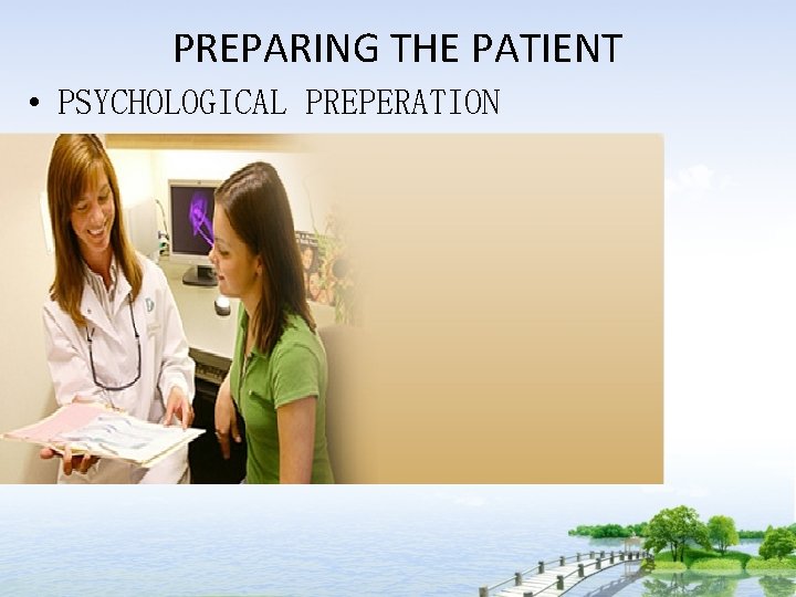 PREPARING THE PATIENT • PSYCHOLOGICAL PREPERATION 