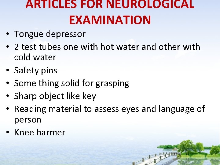 ARTICLES FOR NEUROLOGICAL EXAMINATION • Tongue depressor • 2 test tubes one with hot