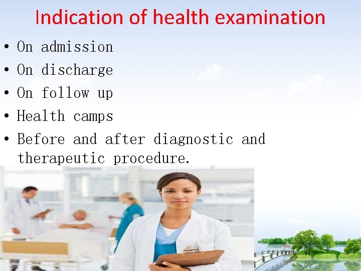 Indication of health examination • • • On admission On discharge On follow up