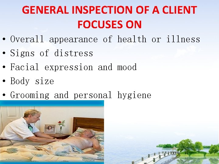 GENERAL INSPECTION OF A CLIENT FOCUSES ON • • • Overall appearance of health