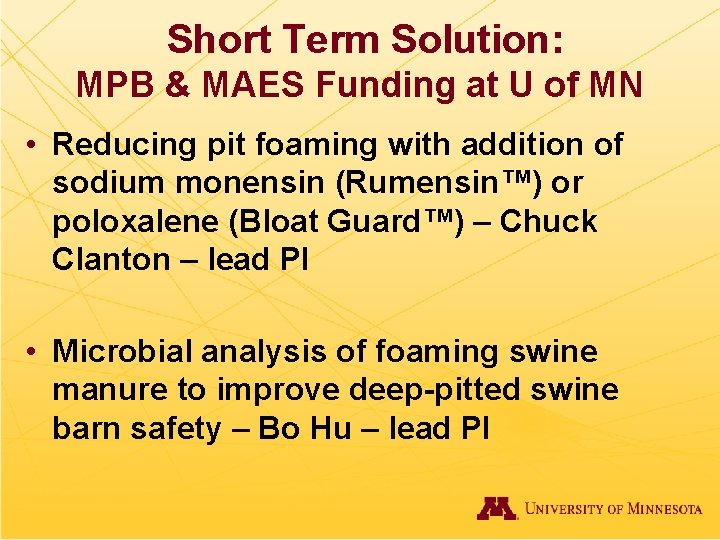 Short Term Solution: MPB & MAES Funding at U of MN • Reducing pit