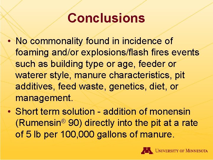 Conclusions • No commonality found in incidence of foaming and/or explosions/flash fires events such