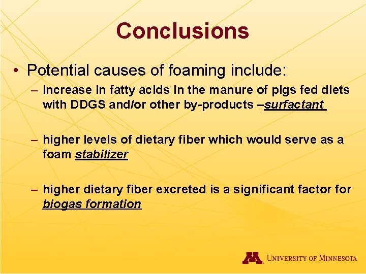 Conclusions • Potential causes of foaming include: – Increase in fatty acids in the