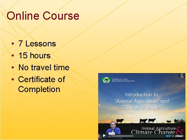 Online Course • • 7 Lessons 15 hours No travel time Certificate of Completion