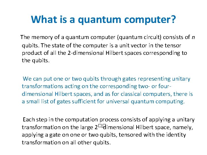 What is a quantum computer? The memory of a quantum computer (quantum circuit) consists