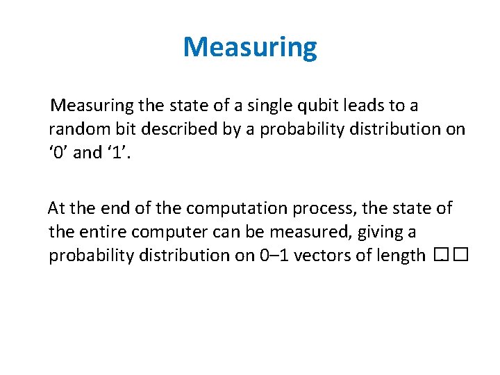 Measuring the state of a single qubit leads to a random bit described by