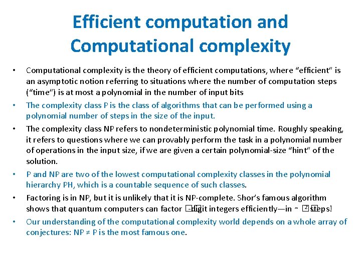 Efficient computation and Computational complexity • • • Computational complexity is theory of efficient