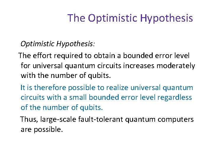 The Optimistic Hypothesis: The effort required to obtain a bounded error level for universal