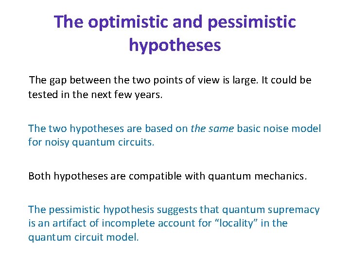 The optimistic and pessimistic hypotheses The gap between the two points of view is