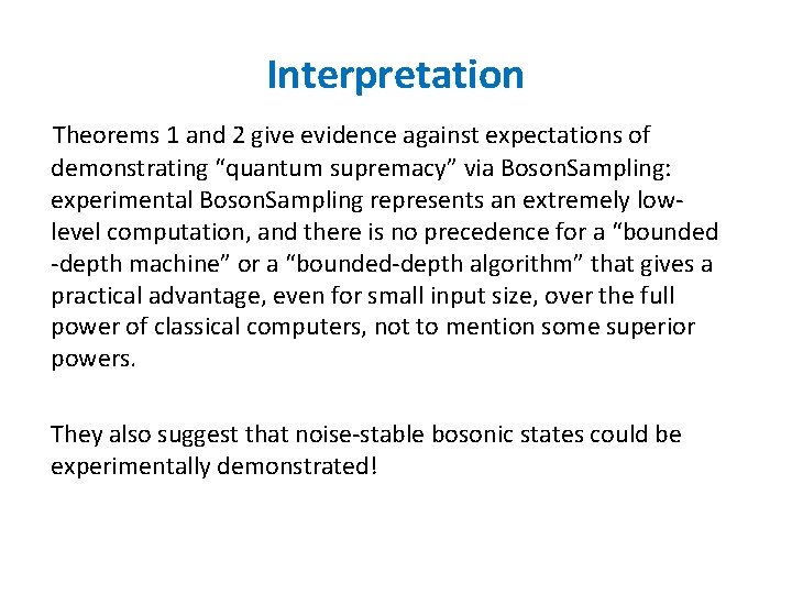 Interpretation Theorems 1 and 2 give evidence against expectations of demonstrating “quantum supremacy” via