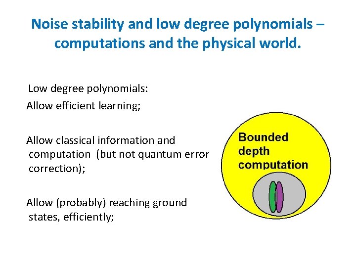Noise stability and low degree polynomials – computations and the physical world. Low degree