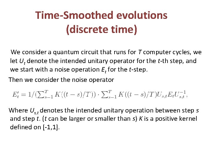 Time-Smoothed evolutions (discrete time) We consider a quantum circuit that runs for T computer