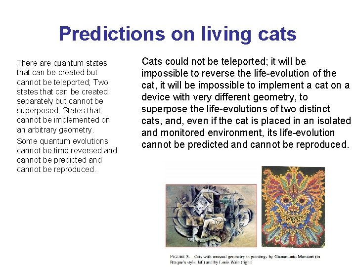 Predictions on living cats There are quantum states that can be created but cannot
