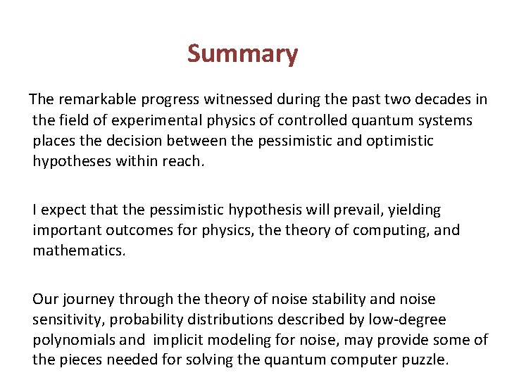 Summary The remarkable progress witnessed during the past two decades in the field of