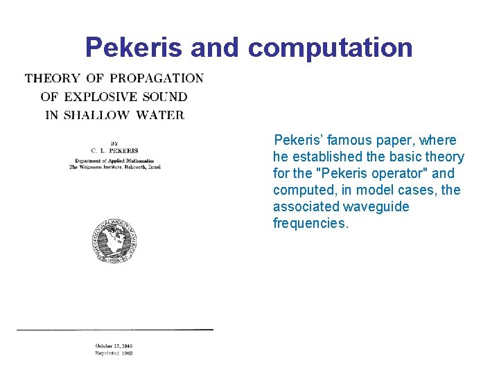 Pekeris and computation Pekeris’ famous paper, where he established the basic theory for the