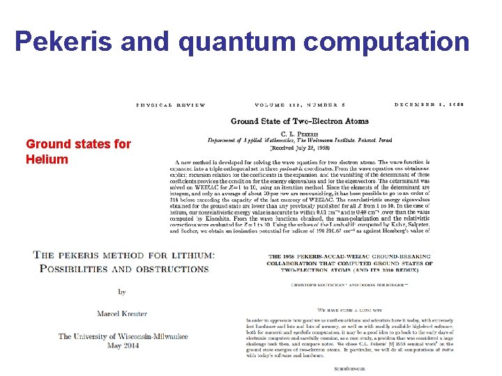 Pekeris and quantum computation Ground states for Helium 