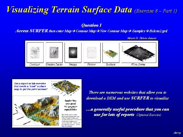 Visualizing Terrain Surface Data (Exercise 8 – Part 1) Question 1 Access SURFER then