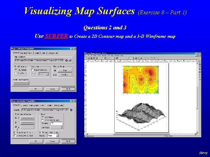 Visualizing Map Surfaces (Exercise 8 – Part 1) Questions 2 and 3 Use SURFER