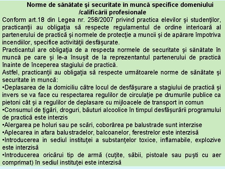 Norme de sǎnǎtate şi securitate în muncǎ specifice domeniului /calificǎrii profesionale Conform art. 18