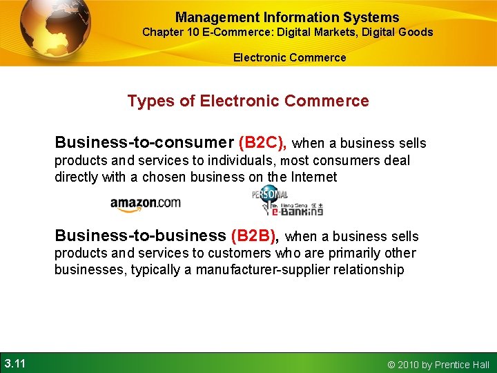 Management Information Systems Chapter 10 E-Commerce: Digital Markets, Digital Goods Electronic Commerce Types of