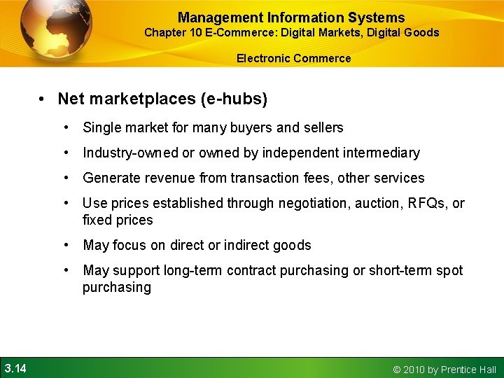 Management Information Systems Chapter 10 E-Commerce: Digital Markets, Digital Goods Electronic Commerce • Net