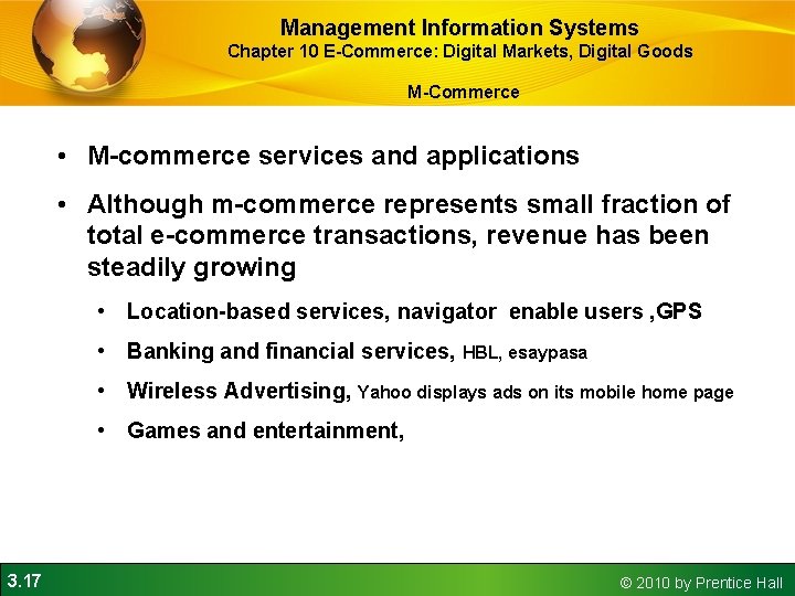 Management Information Systems Chapter 10 E-Commerce: Digital Markets, Digital Goods M-Commerce • M-commerce services