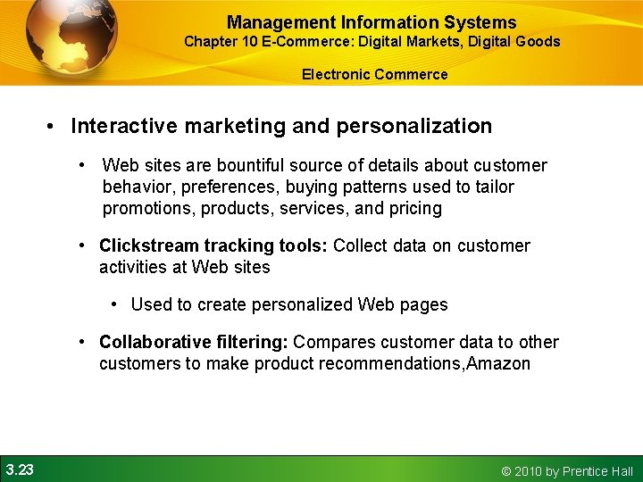 Management Information Systems Chapter 10 E-Commerce: Digital Markets, Digital Goods Electronic Commerce • Interactive