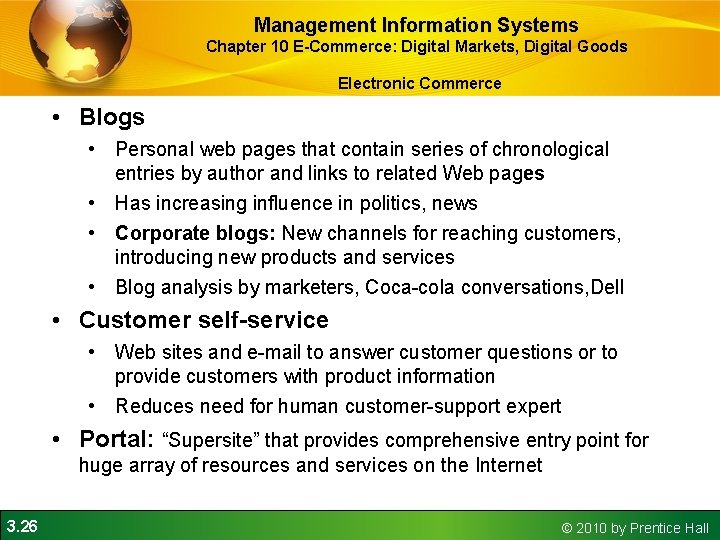 Management Information Systems Chapter 10 E-Commerce: Digital Markets, Digital Goods Electronic Commerce • Blogs