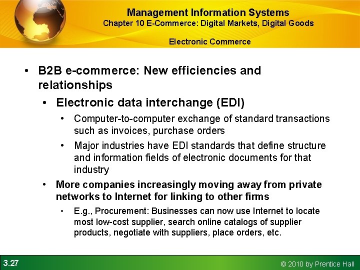 Management Information Systems Chapter 10 E-Commerce: Digital Markets, Digital Goods Electronic Commerce • B