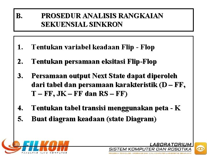 B. PROSEDUR ANALISIS RANGKAIAN SEKUENSIAL SINKRON 1. Tentukan variabel keadaan Flip - Flop 2.
