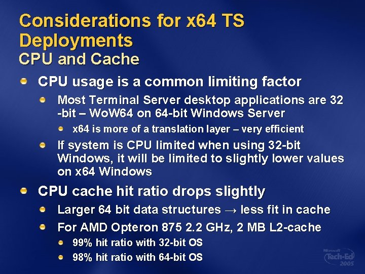 Considerations for x 64 TS Deployments CPU and Cache CPU usage is a common