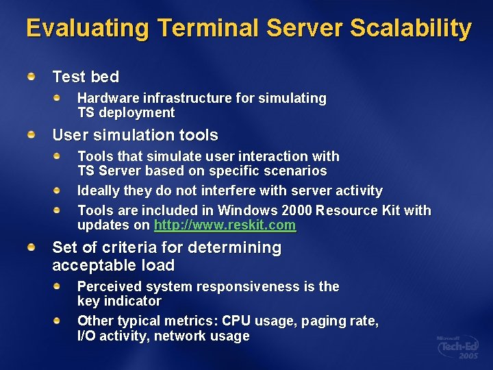 Evaluating Terminal Server Scalability Test bed Hardware infrastructure for simulating TS deployment User simulation
