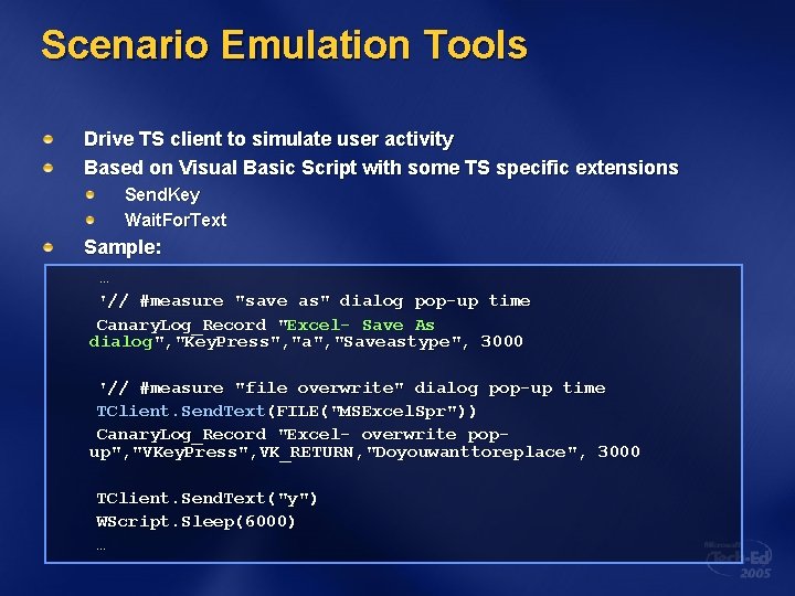 Scenario Emulation Tools Drive TS client to simulate user activity Based on Visual Basic