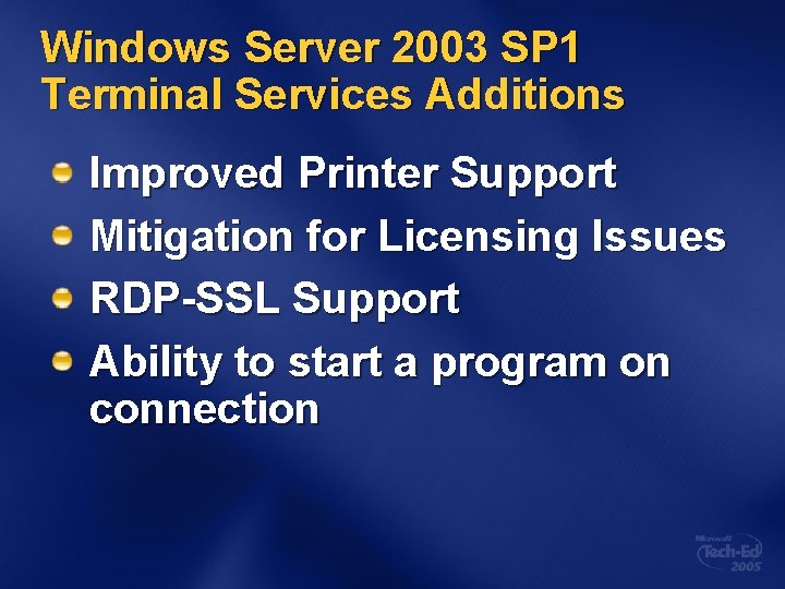 Windows Server 2003 SP 1 Terminal Services Additions Improved Printer Support Mitigation for Licensing