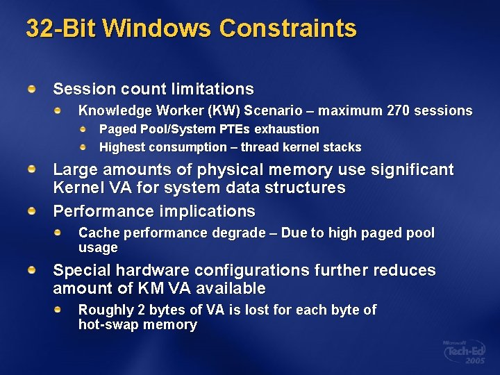 32 -Bit Windows Constraints Session count limitations Knowledge Worker (KW) Scenario – maximum 270