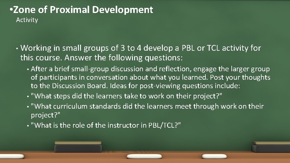  • Zone of Proximal Development Activity • Working in small groups of 3