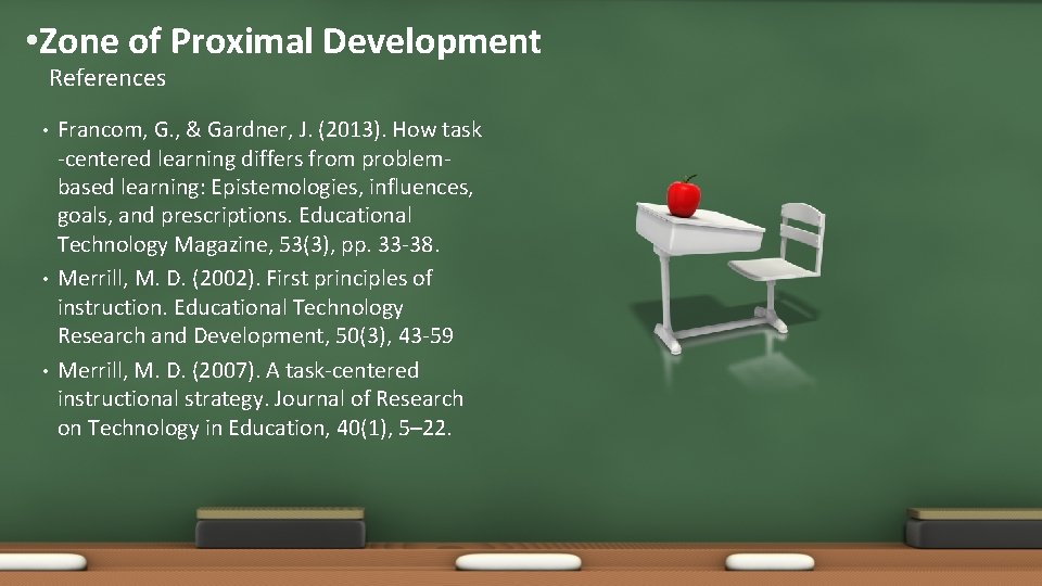  • Zone of Proximal Development References • • • Francom, G. , &