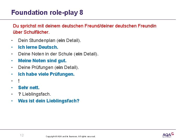 Foundation role-play 8 Du sprichst mit deinem deutschen Freund/deiner deutschen Freundin über Schulfächer. •