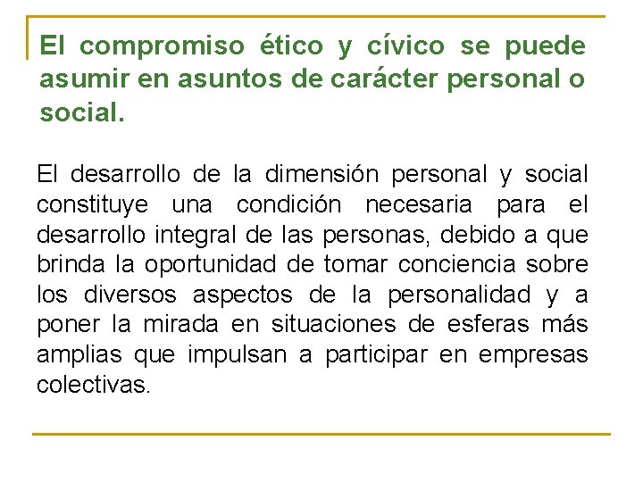 El compromiso ético y cívico se puede asumir en asuntos de carácter personal o