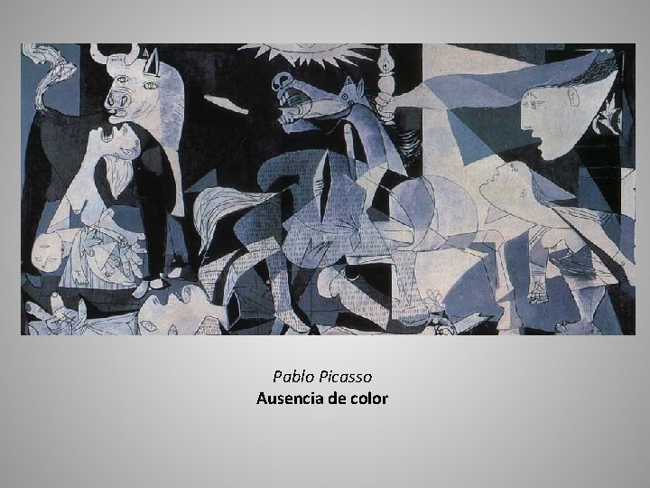 Pablo Picasso Ausencia de color 