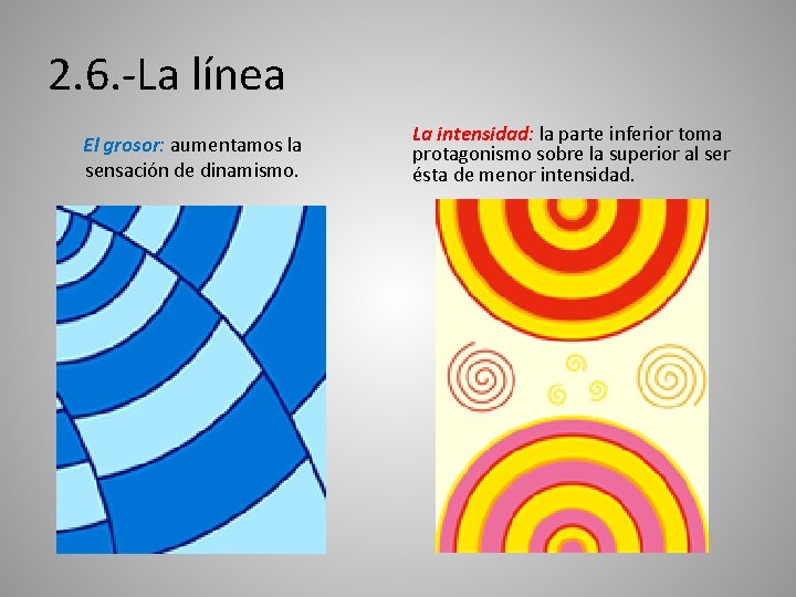 2. 6. -La línea El grosor: aumentamos la sensación de dinamismo. La intensidad: la