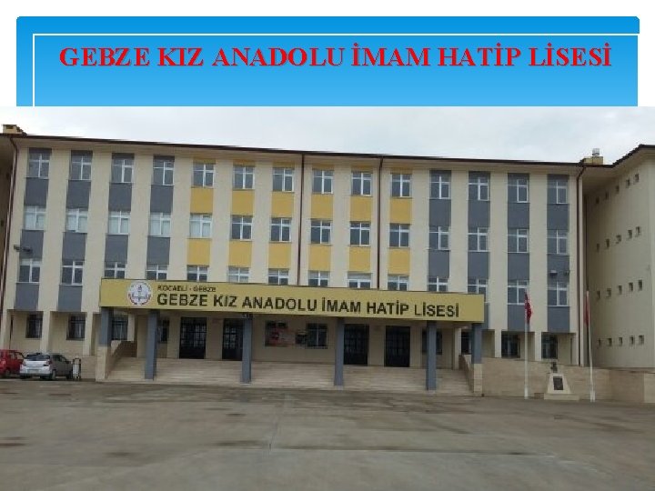 GEBZE KIZ ANADOLU İMAM HATİP LİSESİ 