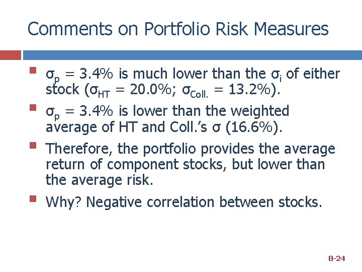 Comments on Portfolio Risk Measures § § σp = 3. 4% is much lower