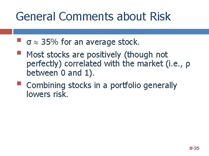 General Comments about Risk § § § σ 35% for an average stock. Most