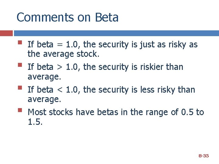 Comments on Beta § § If beta = 1. 0, the security is just