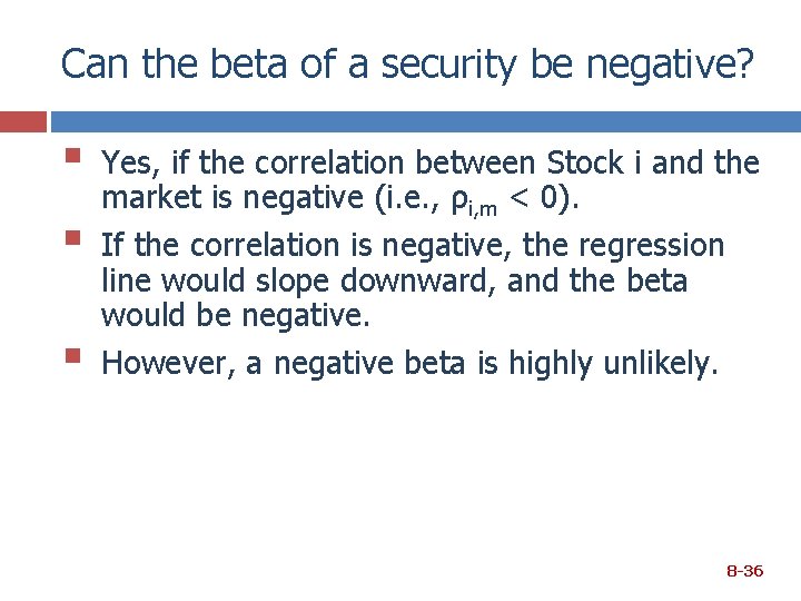 Can the beta of a security be negative? § § § Yes, if the