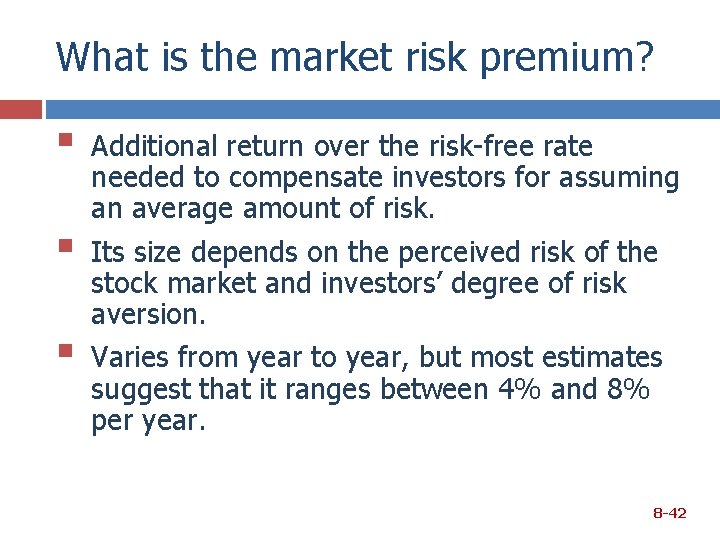 What is the market risk premium? § § § Additional return over the risk-free