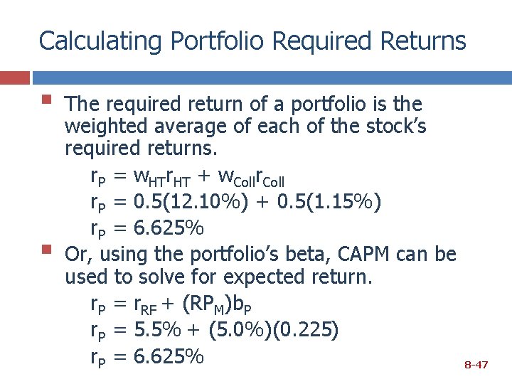 Calculating Portfolio Required Returns § § The required return of a portfolio is the